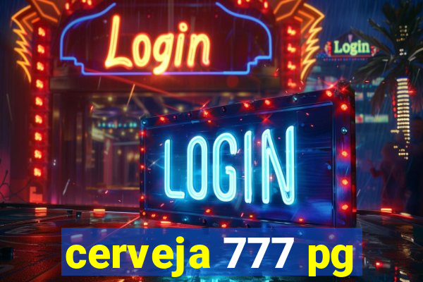 cerveja 777 pg